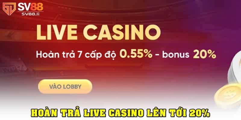 Khuyến mãi hoàn trả Live Casino SV88